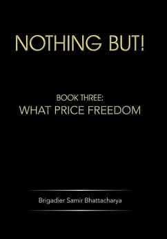 Nothing But! - Bhattacharya, Brigadier Samir