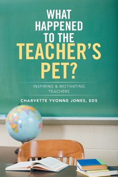 What Happened to the Teacher's Pet? - Jones, Eds Charvette Yvonne