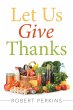 Let Us Give Thanks - Bild 1