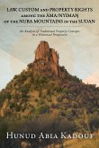 LAW, CUSTOM AND PROPERTY RIGHTS AMONG THE ¿MA/NYIMA¿ OF THE NUBA MOUNTAINS IN THE SUDAN