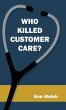 Who Killed Customer Care? - Bild 1