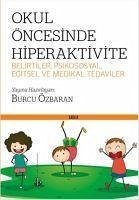 Okul Öncesinde Hiperaktivite - Özbaran, Burcu