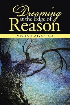 Dreaming at the Edge of Reason - Aiyappan, Vishnu