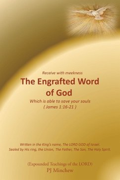 The Engrafted Word of God - Minchew, Pj
