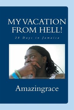 MY VACATION FROM HELL!