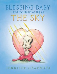 Blessing Baby and the Heart as Big as the Sky - Czarnota, Jennifer