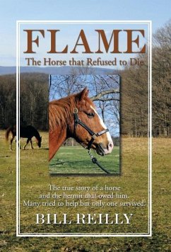 Flame - The Horse That Refused to Die - Reilly, Bill