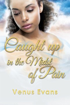 Caught Up in the Midst of Pain - Evans, Venus