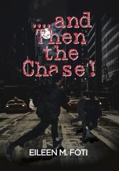 . . . . And Then the Chase! - Foti, Eileen M.
