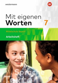 Mit eigenen Worten 7. Arbeitsheft. Sprachbuch. Bayerische Mittelschulen - Batzner, Ansgar;Detjen, Annabelle;Jungkurz, Susann