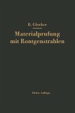 Materialprüfung mit Röntgenstrahlen unter besonderer Berücksichtigung der Röntgenmetallkunde (eBook, PDF)