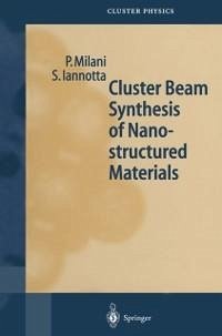 Cluster Beam Synthesis of Nanostructured Materials (eBook, PDF) - Milani, Paolo; Iannotta, Salvatore