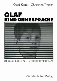Olaf - Kind ohne Sprache (eBook, PDF) - Kegel, Gerd; Tramitz, Christiane