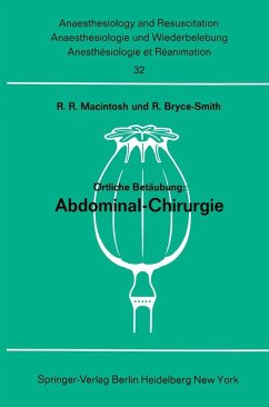 Örtliche Betäubung: Abdominal- Chirurgie (eBook, PDF) - Macintosh, Robert R.; Bruce-Smith, R.