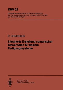 Integrierte Erstellung numerischer Steuerdaten für flexible Fertigungssysteme (eBook, PDF) - Ohnheiser, R.