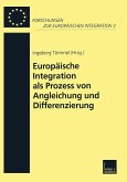 Europäische Integration als Prozess von Angleichung und Differenzierung (eBook, PDF)