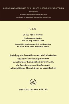 Ermittlung der Investitions- und Verkehrskosten einzelner Trassierungselemente in wahlweiser Kombination mit dem Ziel, die Trassierung von Straßen nach wirtschaftlichen Grundsätzen zu vereinfachen (eBook, PDF) - Meewes, Volker