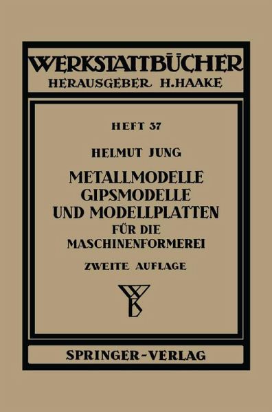 Metallmodelle, Gipsmodelle und Modellplatten für die Maschinenformerei (eBook, PDF)