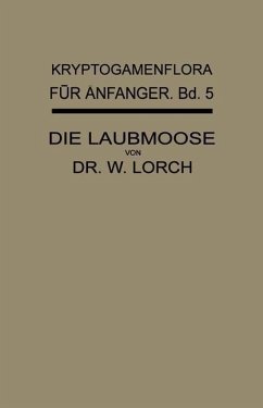 Die Laubmoose (eBook, PDF) - Lorch, Wilhelm; Lindau, Gustav; Pilger, Robert