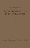 Die Gegenwärtige Krise in der Schulreform (eBook, PDF)