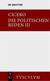 Marcus Tullius Cicero: Die politischen Reden. Band 3 (eBook, PDF)
