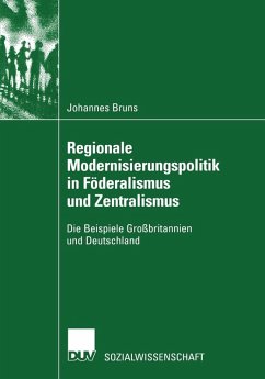 Regionale Modernisierungspolitik in Föderalismus und Zentralismus (eBook, PDF) - Bruns, Johannes