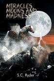 Miracles, Moons, and Madness