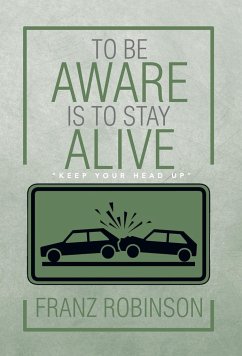 To Be Aware Is to Stay Alive - Robinson, Franz