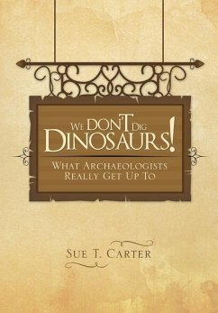 We Don't Dig Dinosaurs! - Carter, Sue T.