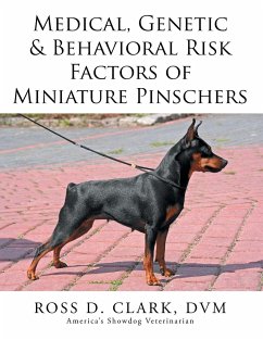 Medical, Genetic & Behavioral Risk Factors of Miniature Pinschers - Clark, Dvm Ross D.