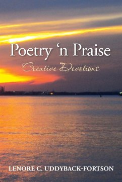 Poetry N' Praise...Creative Devotions - Uddyback-Fortson, Lenore C.