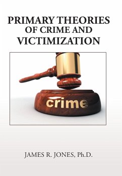 Primary Theories of Crime and Victimization - Jones, Ph. D. James R.