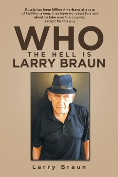 Who the Hell Is Larry Braun - Braun, Larry