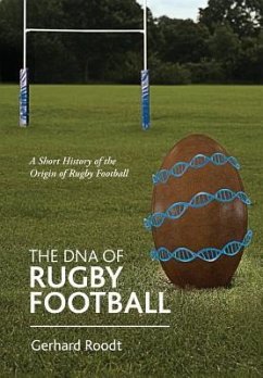The DNA of Rugby Football - Roodt, Gerhard