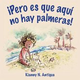 ¡Pero es que aquí no hay palmeras! ¡Pero es que aquí no hay palmeras!