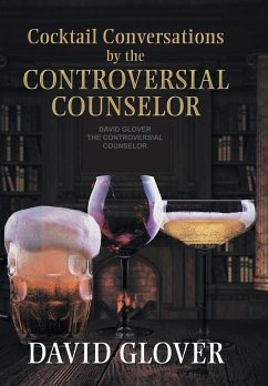 Cocktail Conversations by the Controversial Counselor - Glover, David