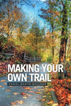 Making Your Own Trail - Molliver, Daniel Martin