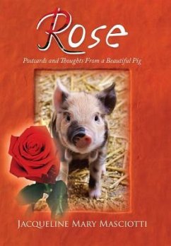 Rose - Postcards and Thoughts from a Beautiful Pig