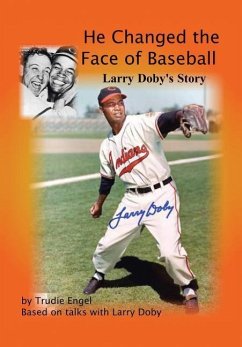 He Changed the Face of Baseball - Engel, Trudie