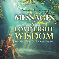 Messages of Love Light & Wisdom - Castaneda, Huguette