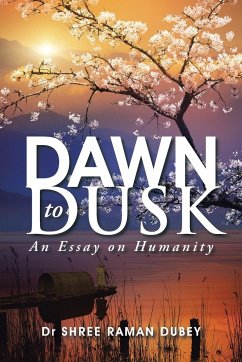 DAWN TO DUSK - Dubey, Shree Raman