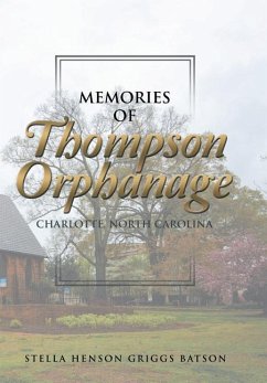 Memories of Thompson Orphanage - Batson, Stella Henson Griggs