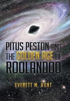 PITUS PESTON AND THE GOLDEN AGE OF ROOLANDOO - Hunt, Everett M.