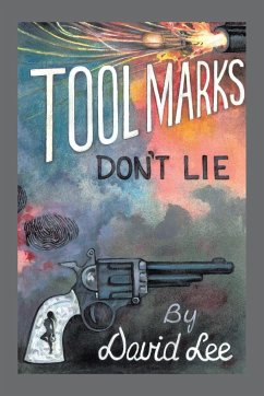 Tool Marks Don't Lie - Lee, David