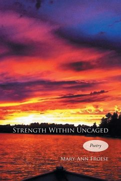 Strength Within Uncaged - Froese, Mary-Ann