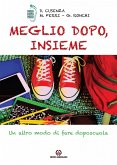 Meglio dopo, insieme. Un altro modo di fare doposcuola Meglio dopo, insieme. Un altro modo di fare doposcuola