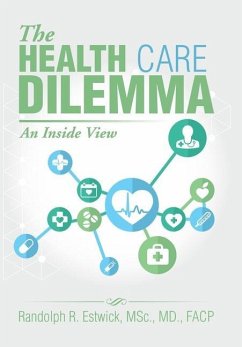 The Health Care Dilemma - Estwick MSc MD FACP, Randolph R.