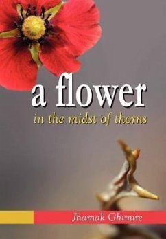 A Flower in the Midst of Thorns - Ghimire, Jhamak
