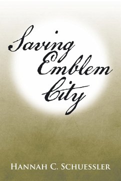 Saving Emblem City - Schuessler, Hannah C.