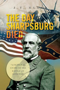 The Day Sharpsburg Died - Ellis, J. T.
